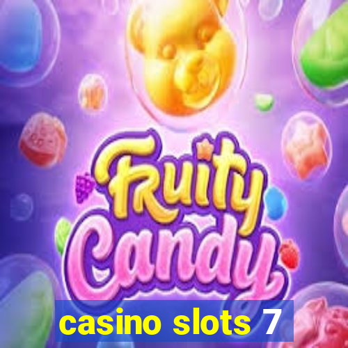 casino slots 7