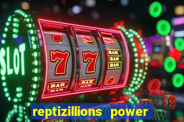 reptizillions power reels slot online