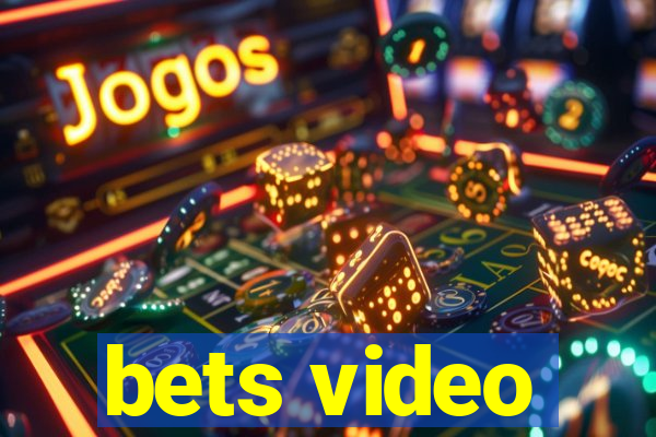 bets video