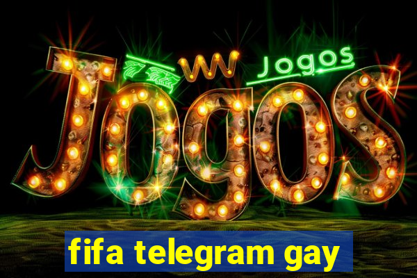 fifa telegram gay