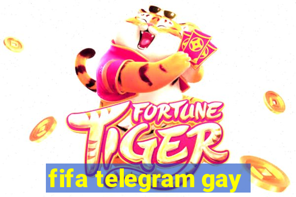 fifa telegram gay