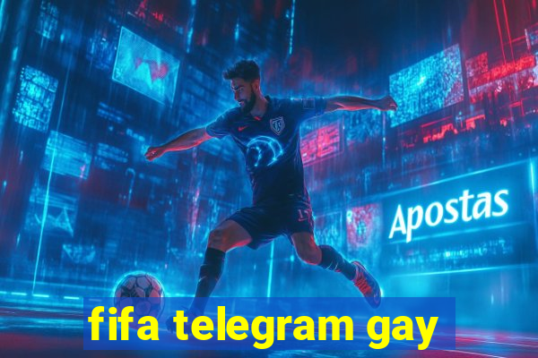 fifa telegram gay