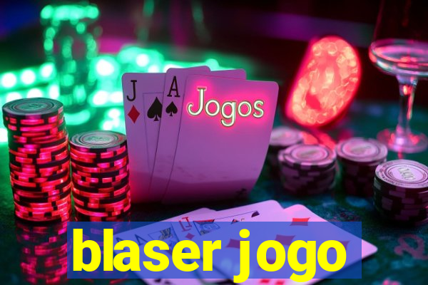 blaser jogo