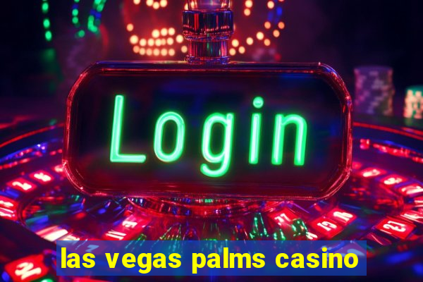 las vegas palms casino