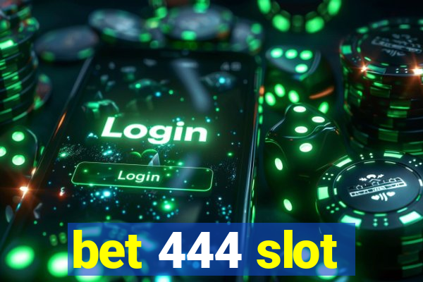 bet 444 slot