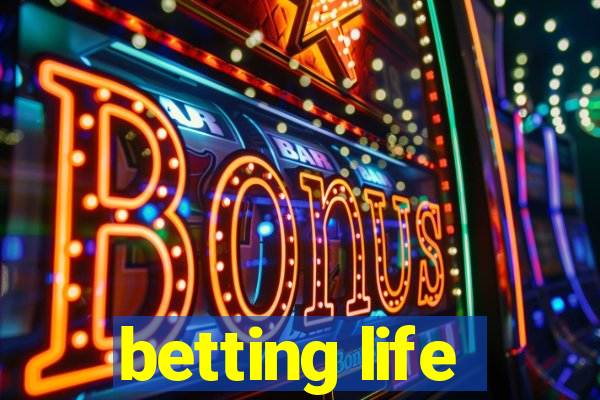 betting life