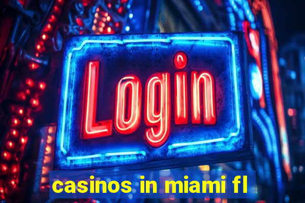 casinos in miami fl