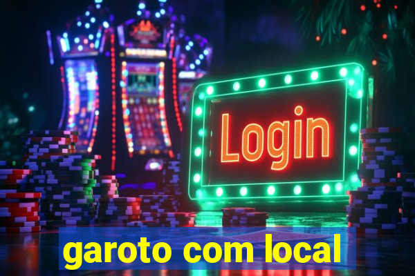 garoto com local