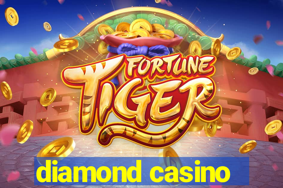 diamond casino