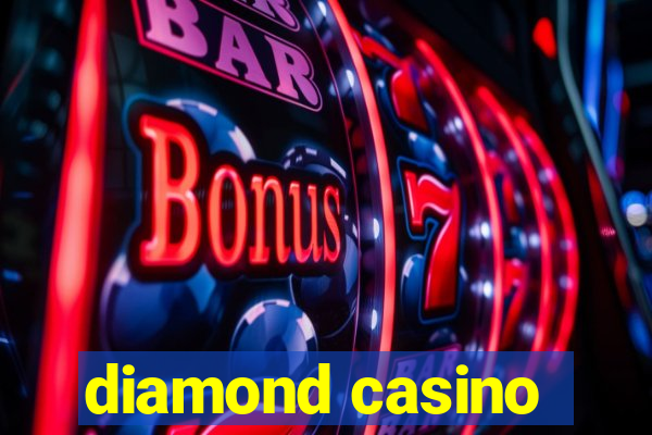 diamond casino