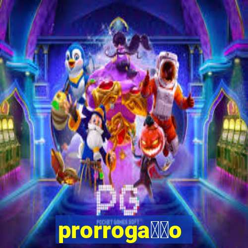 prorroga莽茫o conta na aposta