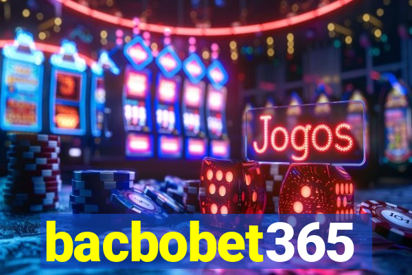 bacbobet365