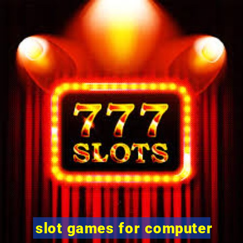 slot games for computer