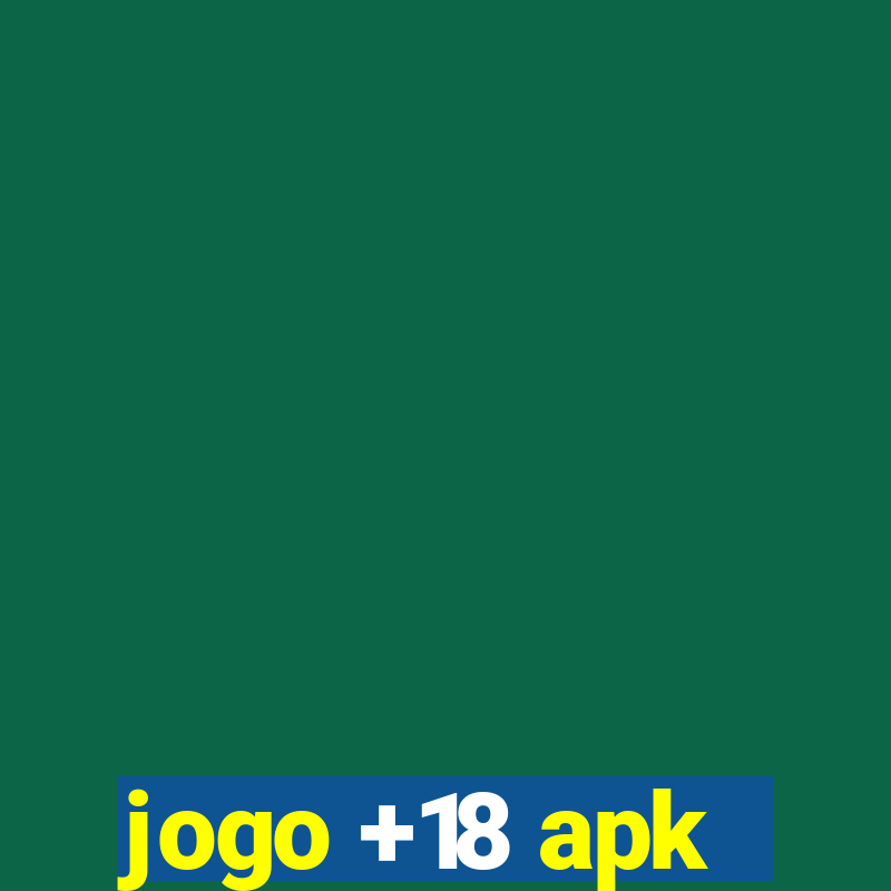 jogo +18 apk