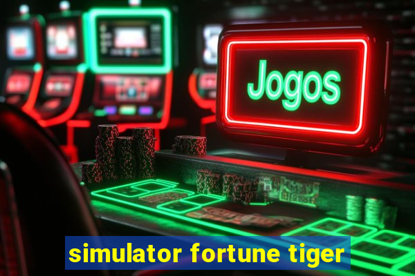 simulator fortune tiger