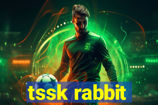 tssk rabbit