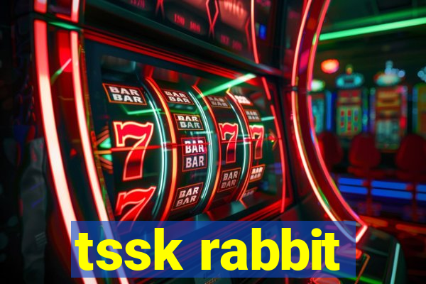 tssk rabbit