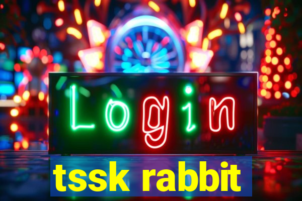 tssk rabbit