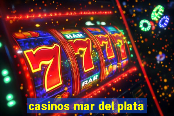 casinos mar del plata