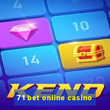 71 bet online casino