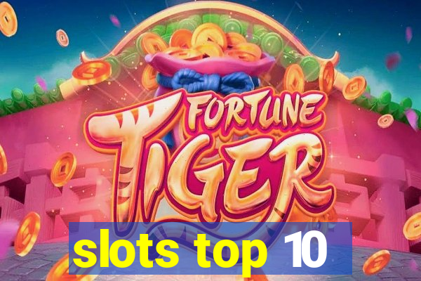 slots top 10