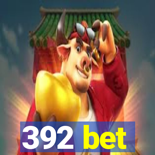 392 bet