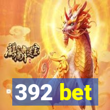 392 bet