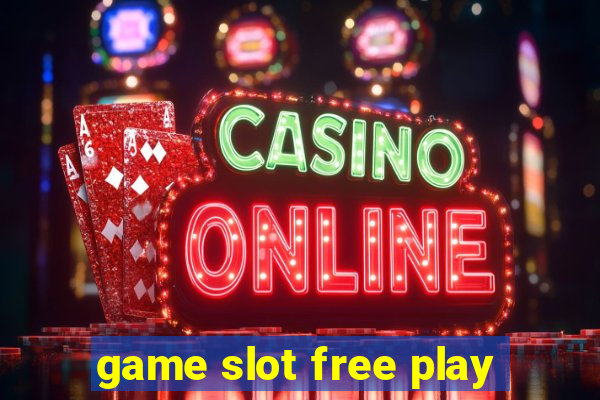 game slot free play