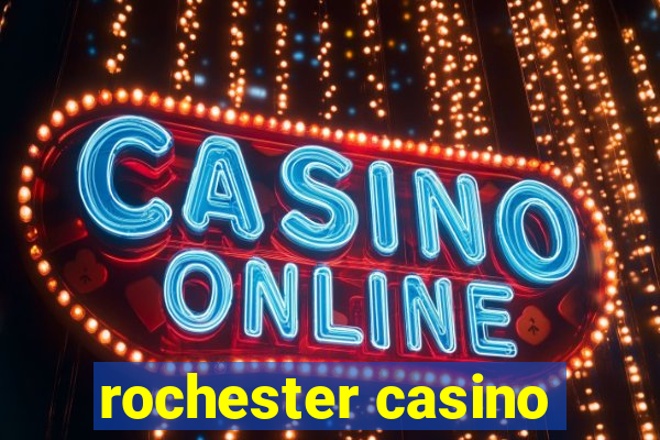 rochester casino