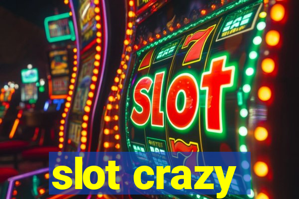 slot crazy