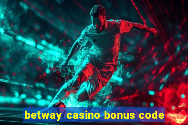 betway casino bonus code