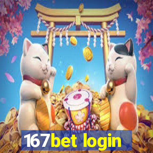 167bet login