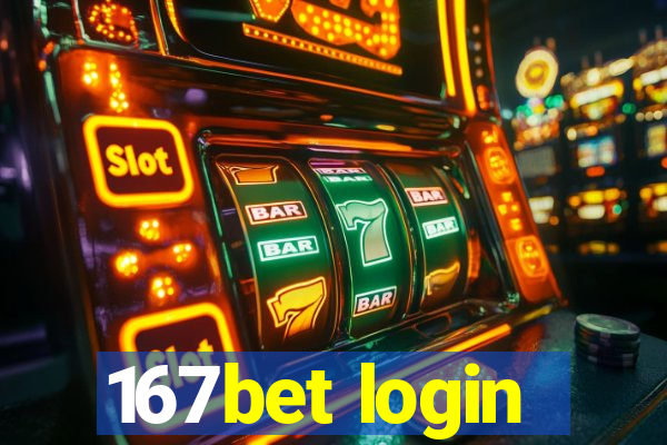 167bet login