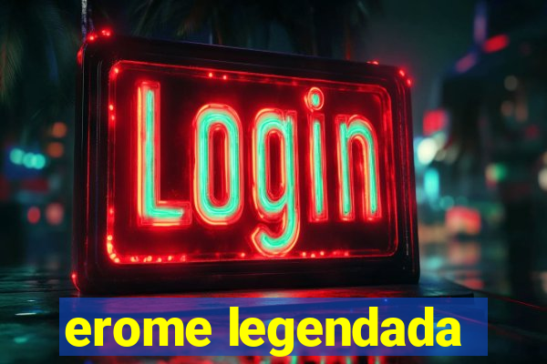 erome legendada