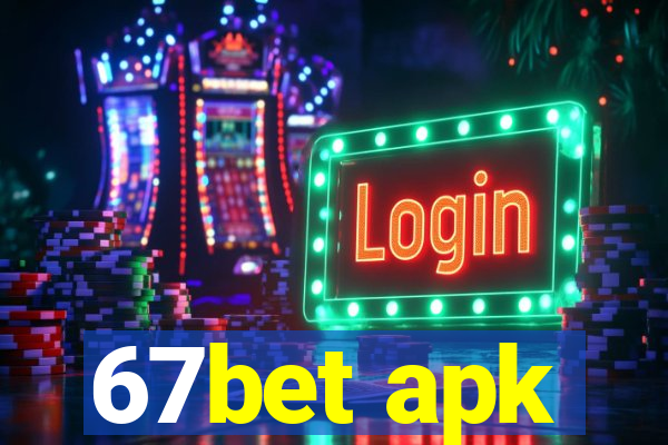 67bet apk