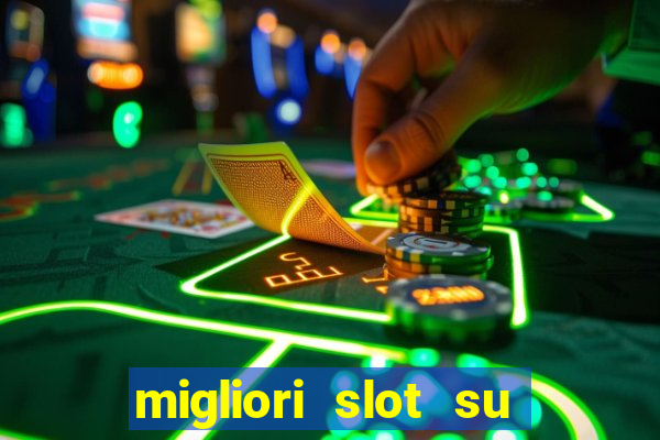 migliori slot su william hill