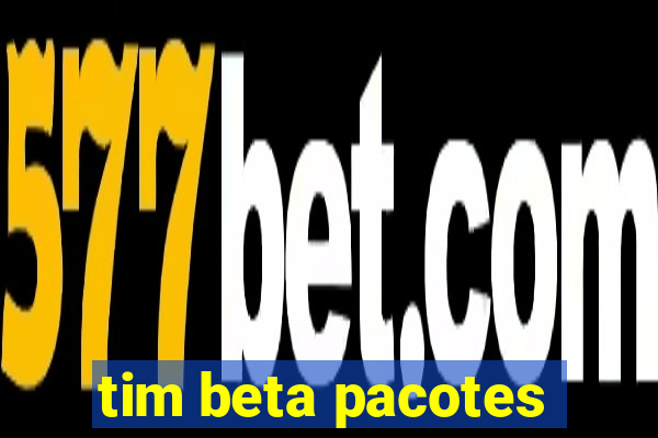 tim beta pacotes