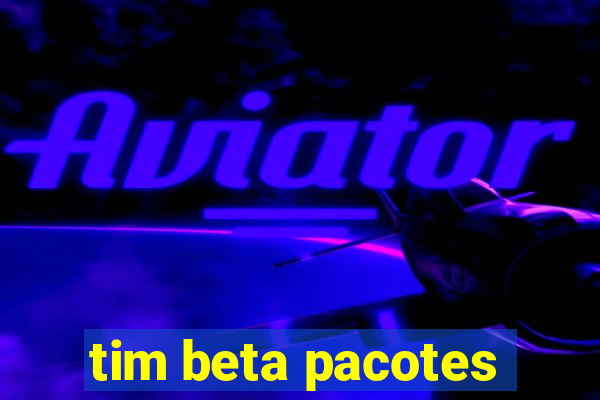 tim beta pacotes