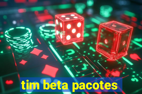 tim beta pacotes