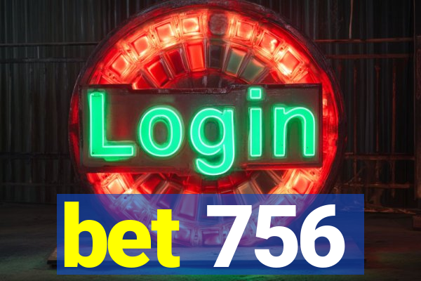 bet 756