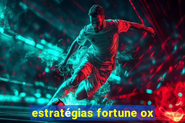 estratégias fortune ox