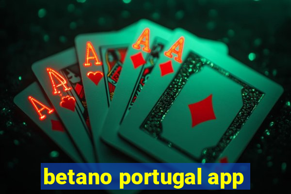 betano portugal app