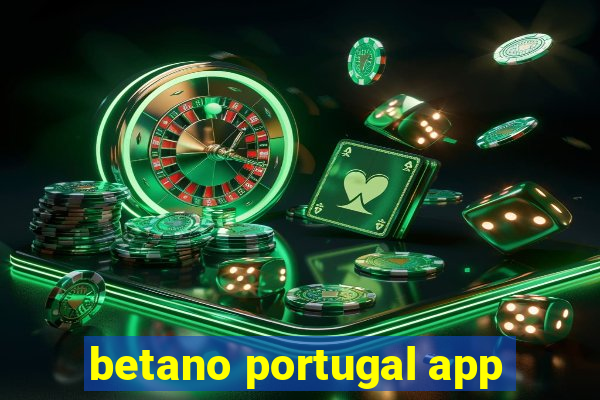 betano portugal app