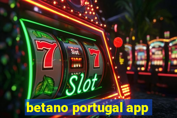 betano portugal app