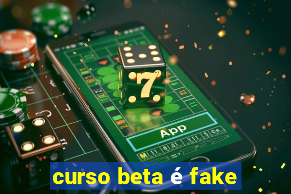 curso beta é fake