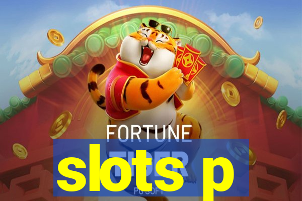 slots p