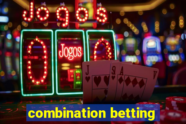 combination betting