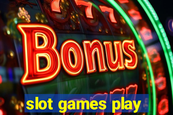 slot games play