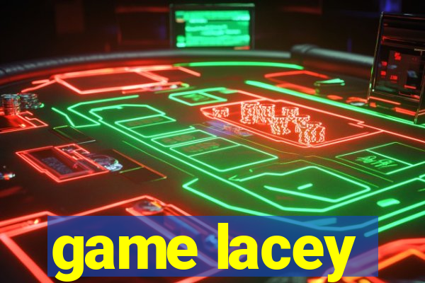 game lacey