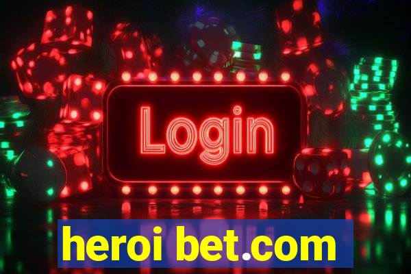 heroi bet.com